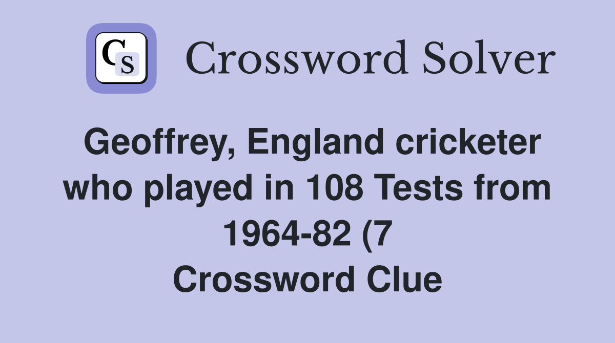 Geoffrey England cricketer who played in 108 Tests from 1964 82 (7 Geoffrey England cricketer who played in 108 Tests from 1964 82 (7