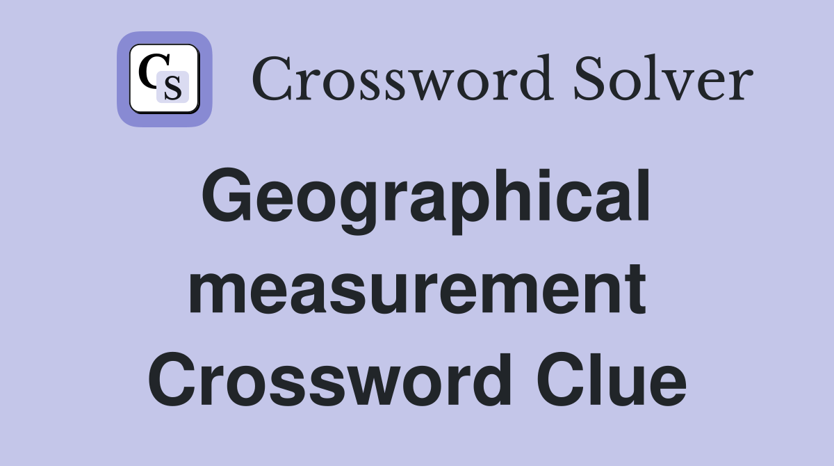 Geographical measurement Crossword Clue