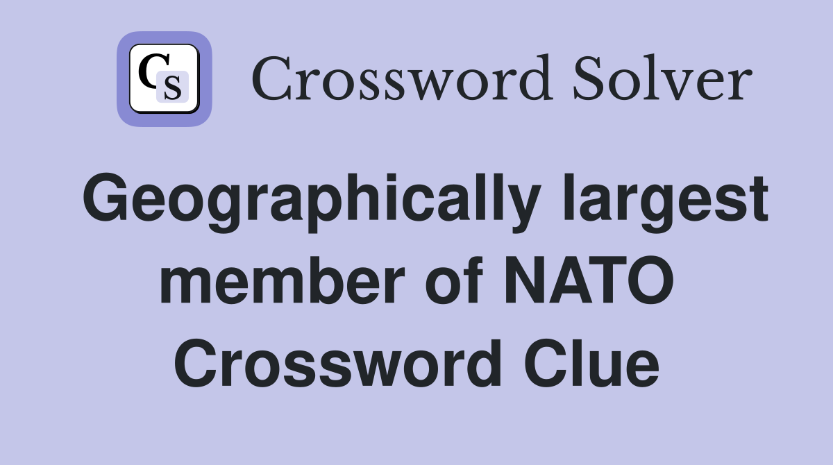 Geographically largest member of NATO Crossword Clue