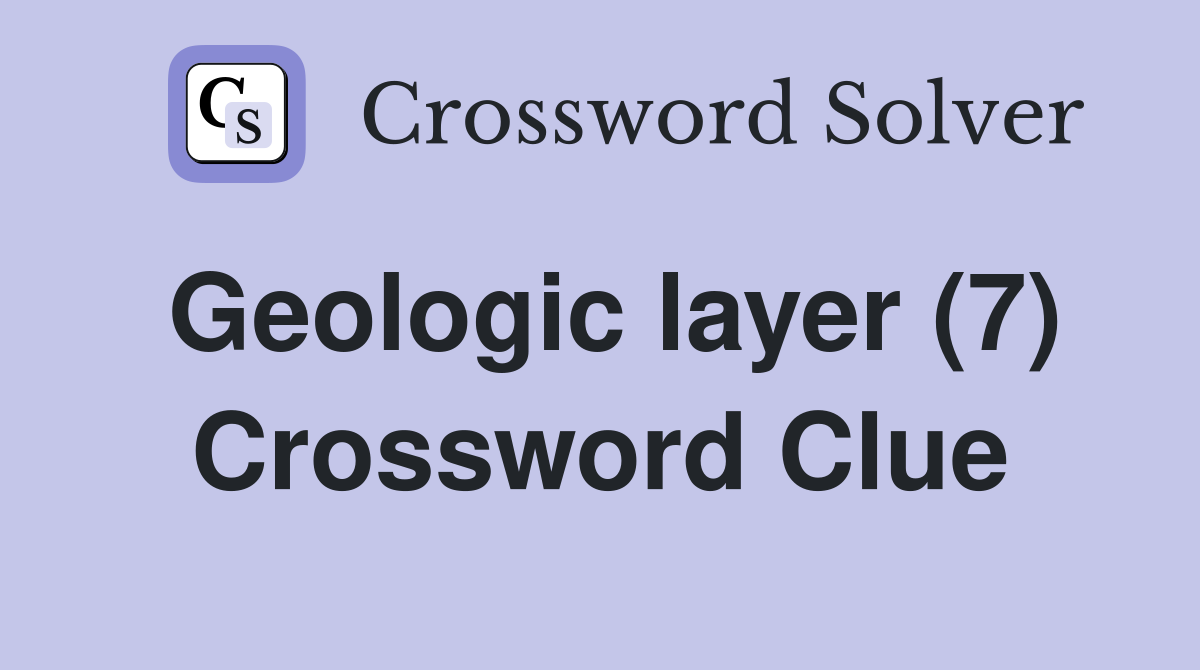 Geologic layer (7) Crossword Clue