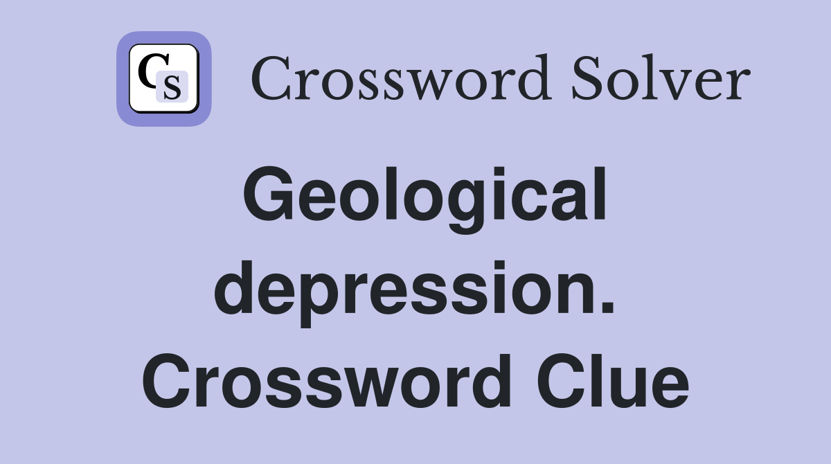 Geological depression. Crossword Clue