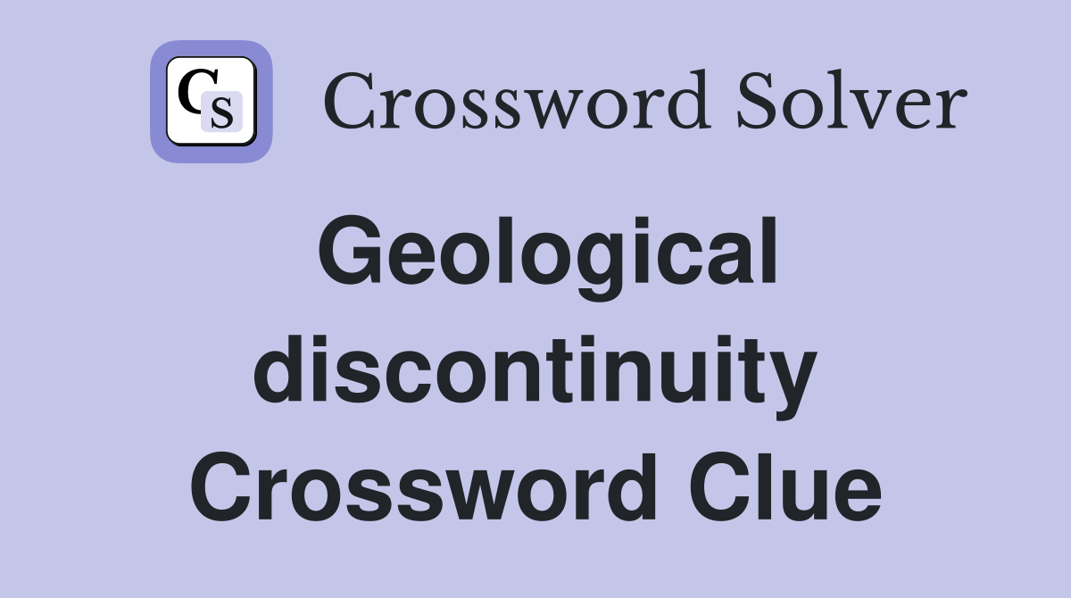 Geological discontinuity Crossword Clue