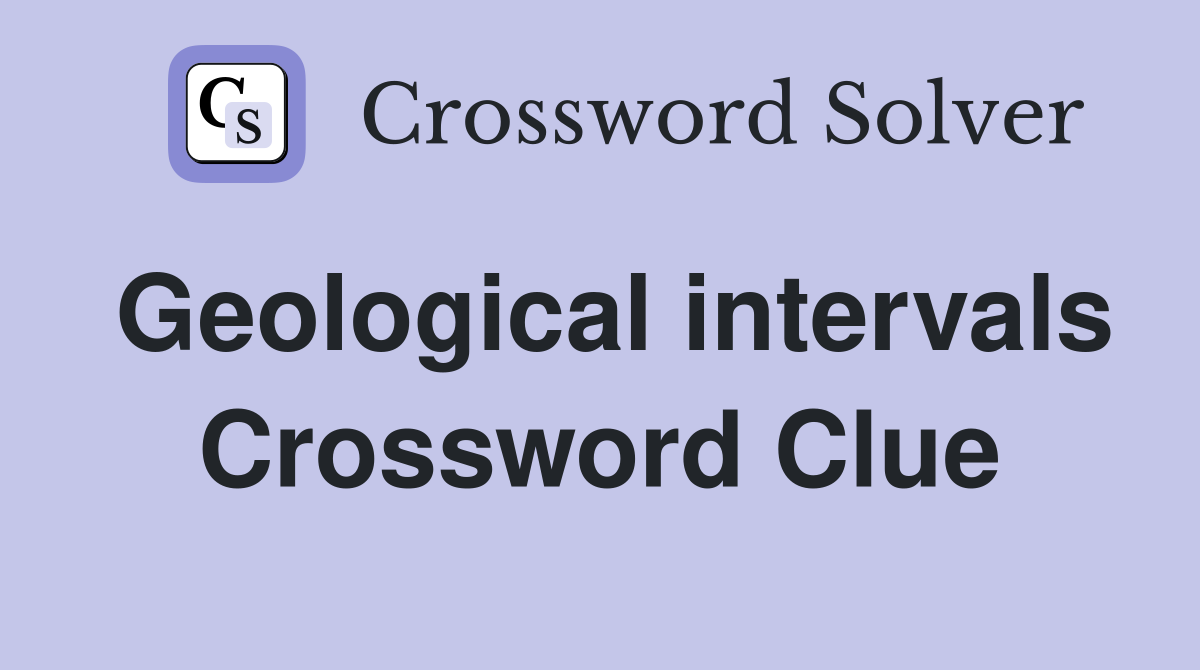 Geological intervals Crossword Clue