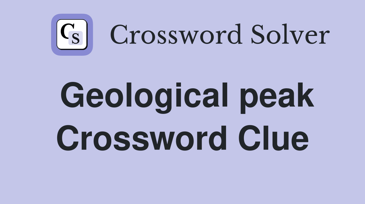 Geological peak Crossword Clue