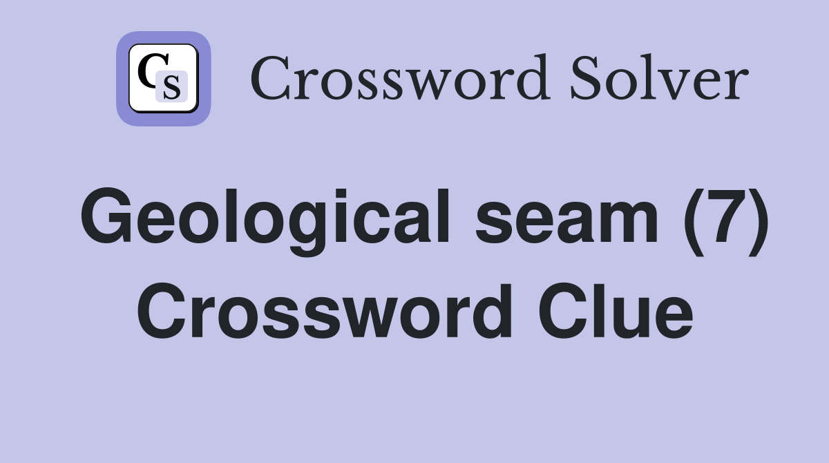 Geological seam (7) Crossword Clue
