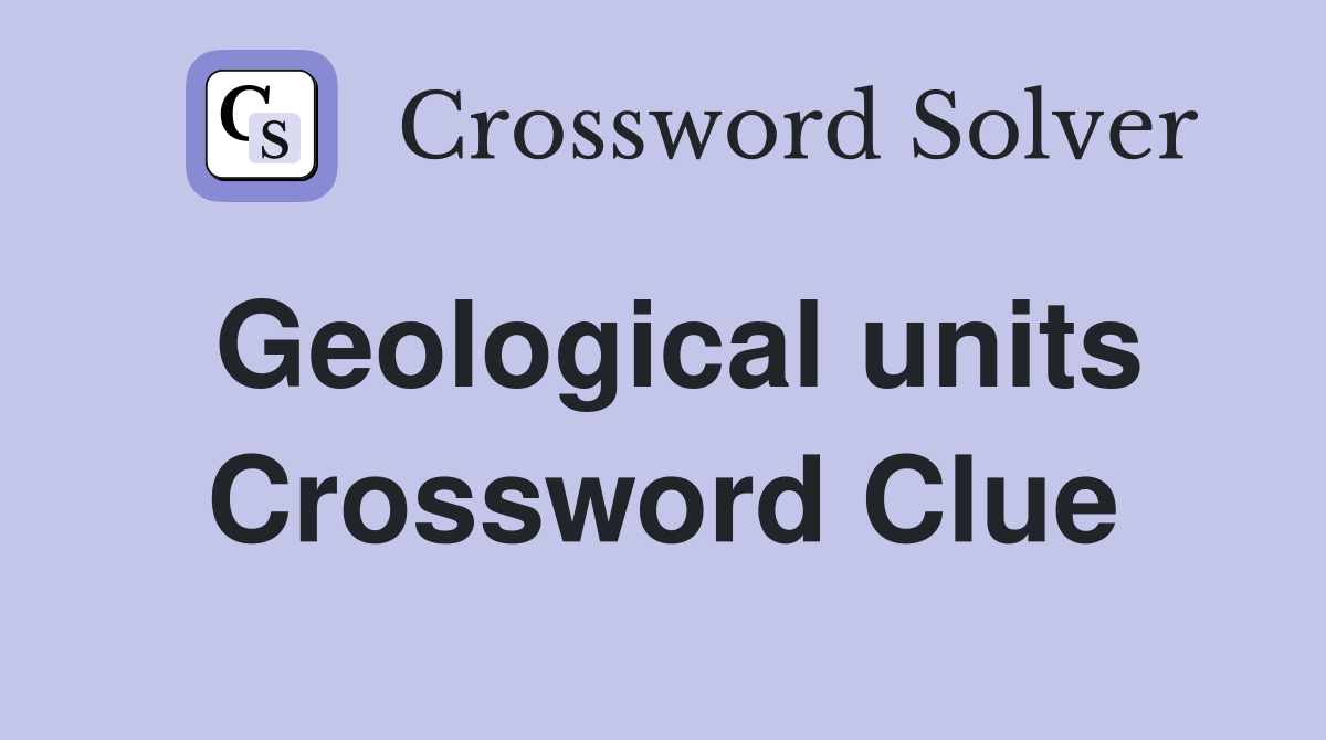 Geological units Crossword Clue