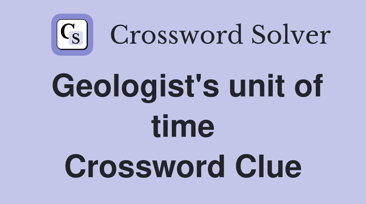 Geologist's unit of time Crossword Clue
