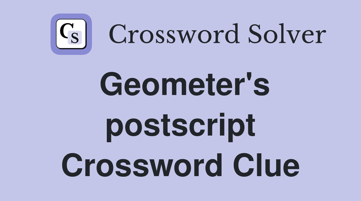 Geometer's postscript Crossword Clue