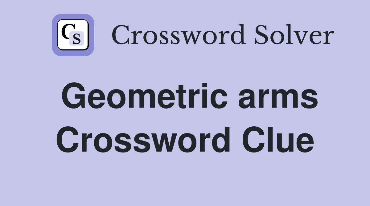 Geometric arms Crossword Clue