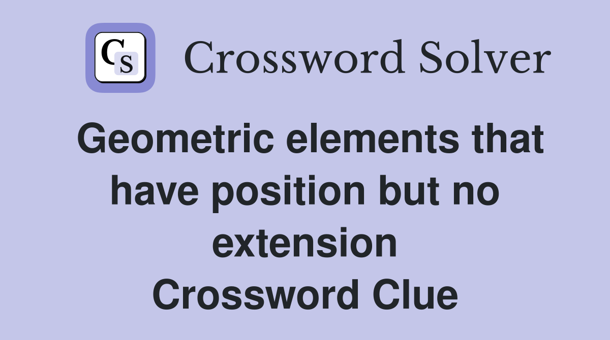 Geometric elements that have position but no extension Crossword Clue