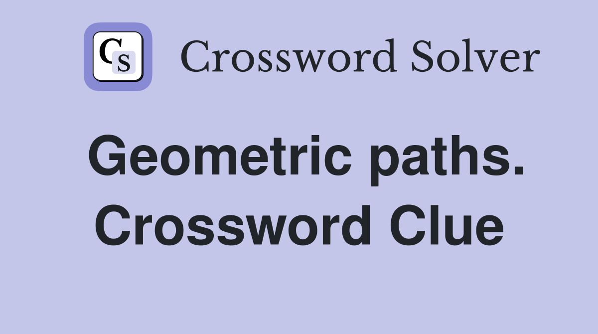 Geometric paths. Crossword Clue