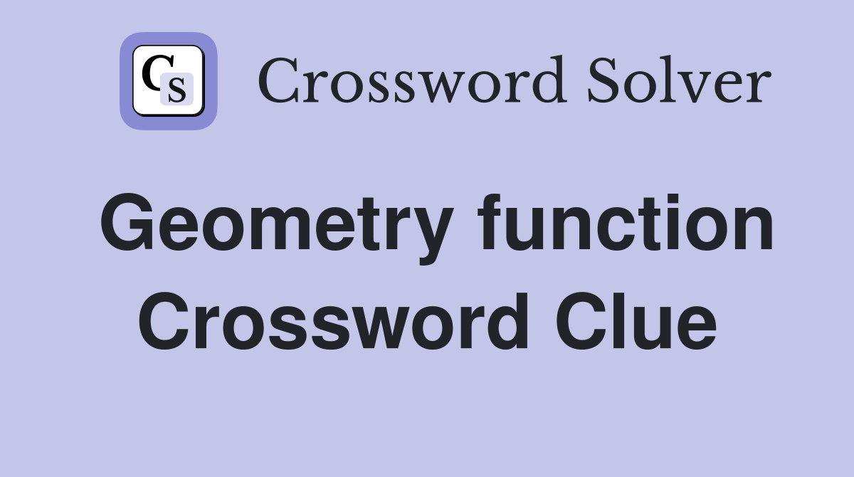 Geometry function Crossword Clue