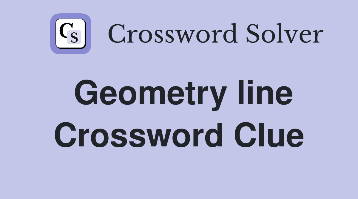 Geometry line Crossword Clue