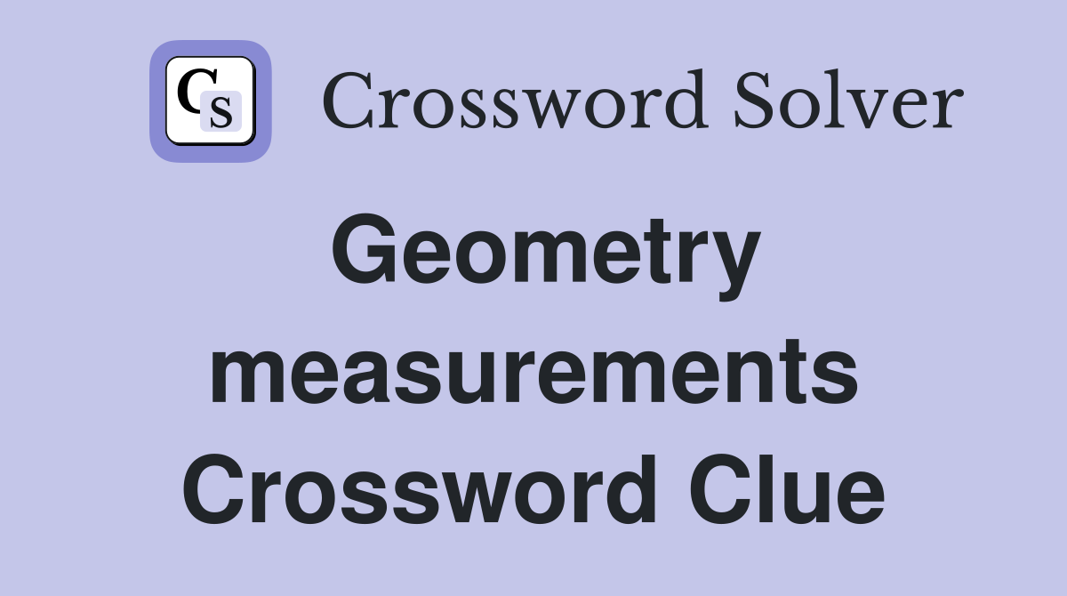 Geometry measurements Crossword Clue