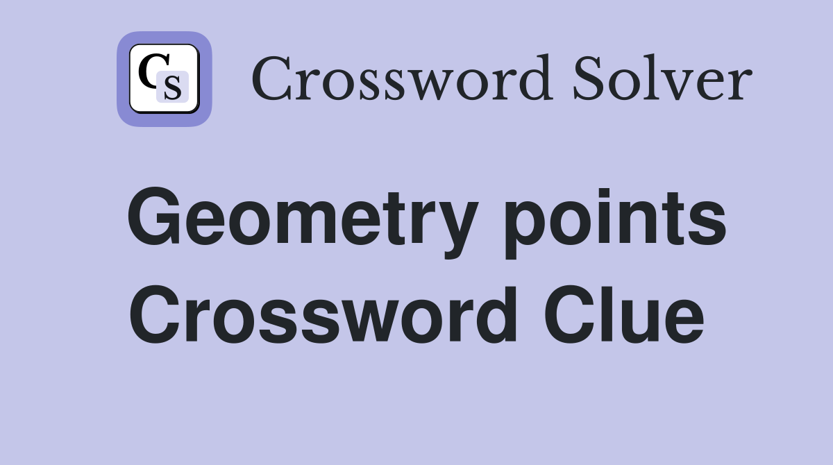 Geometry points Crossword Clue