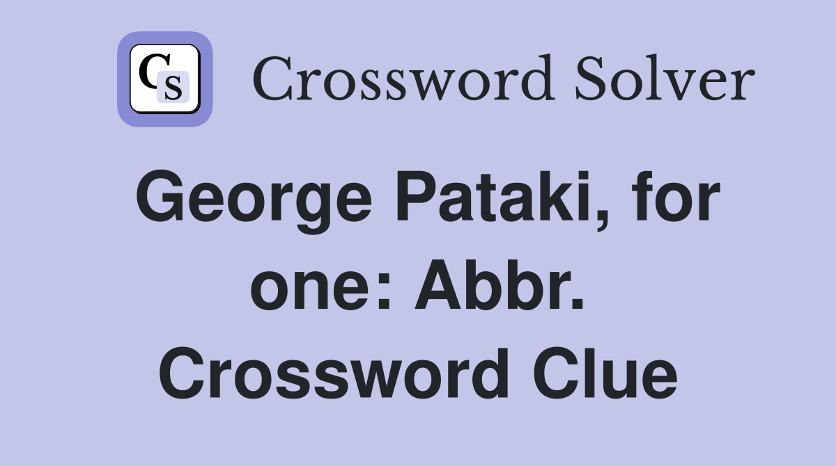 George Pataki, for one: Abbr. Crossword Clue