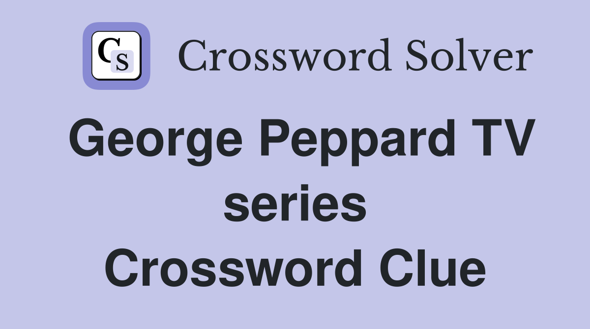 George Peppard TV series Crossword Clue
