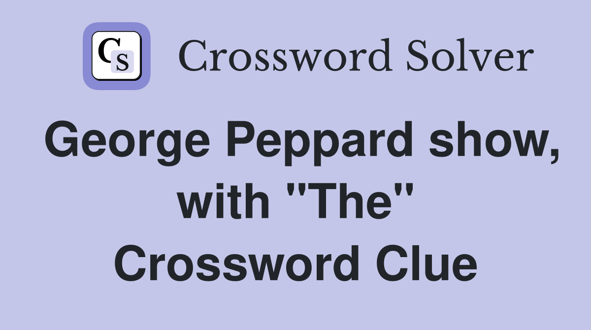 George Peppard show, with "The" Crossword Clue