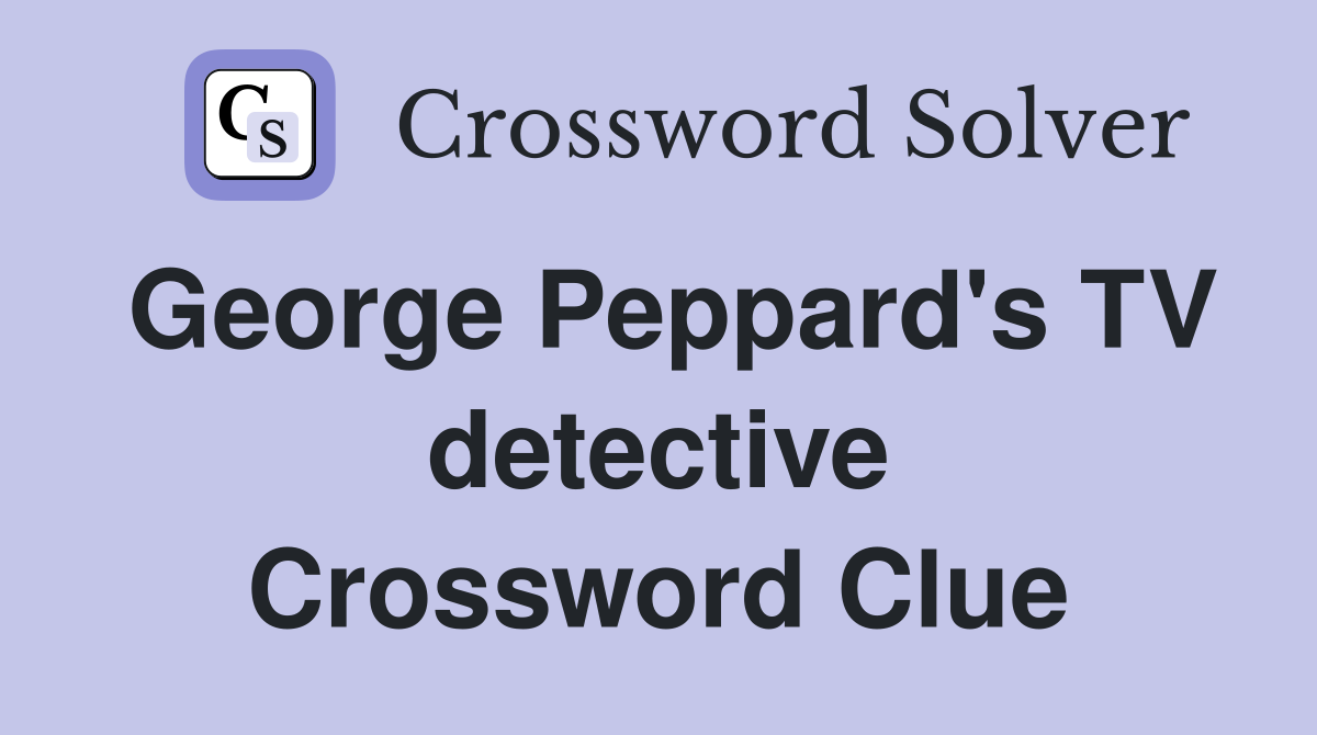 George Peppard's TV detective Crossword Clue
