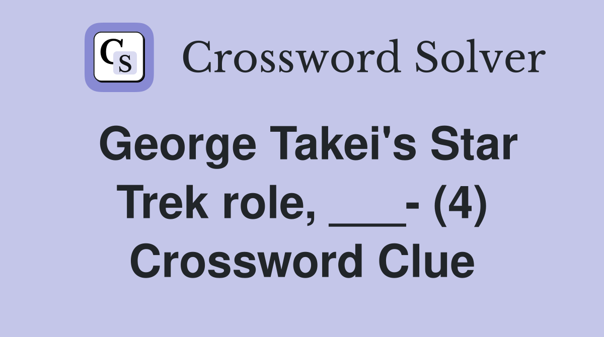George Takei's Star Trek role, ___- (4) Crossword Clue