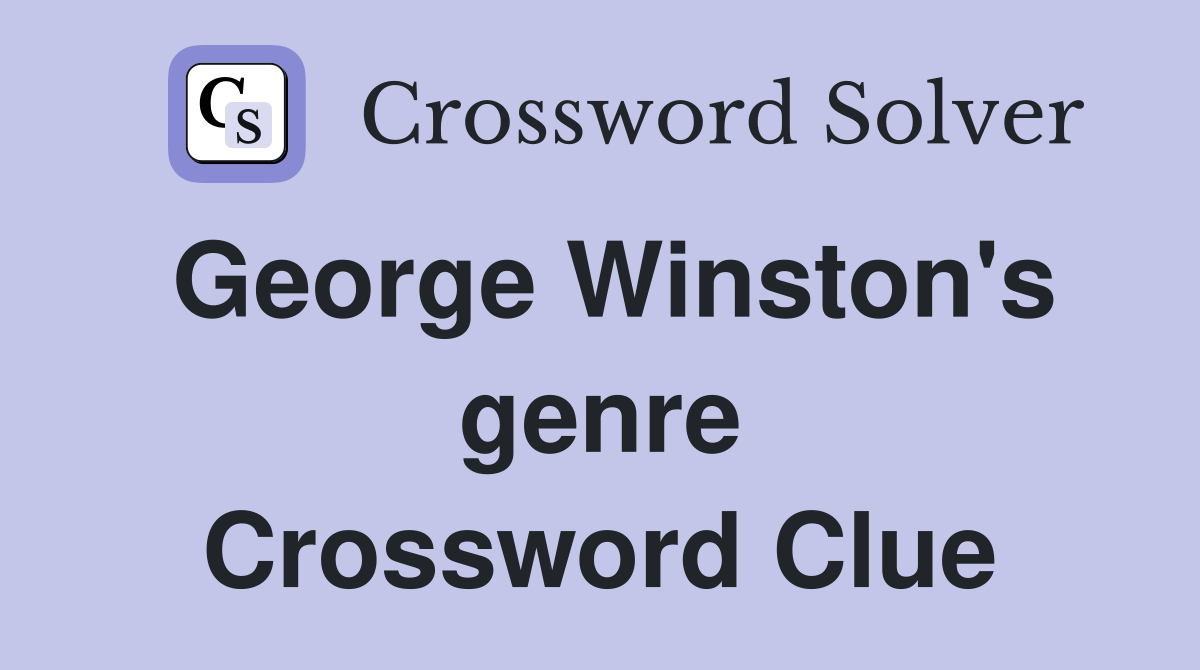 George Winston's genre Crossword Clue