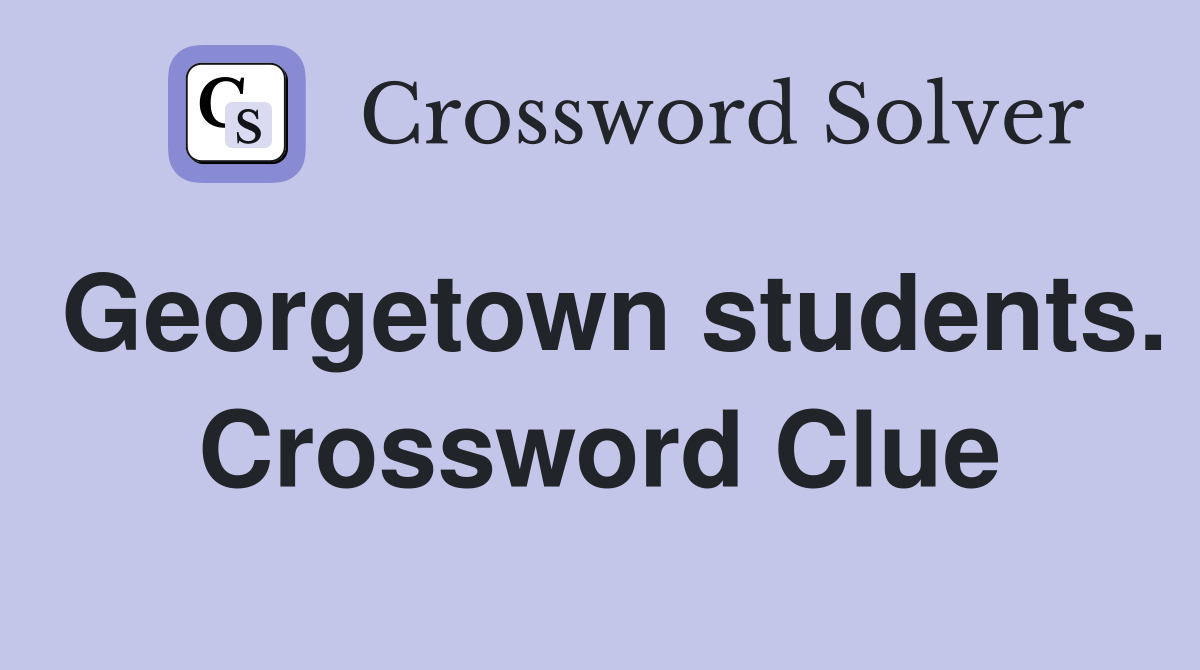 Georgetown students. Crossword Clue