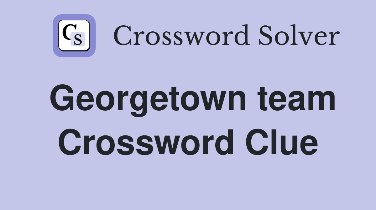 Georgetown team Crossword Clue