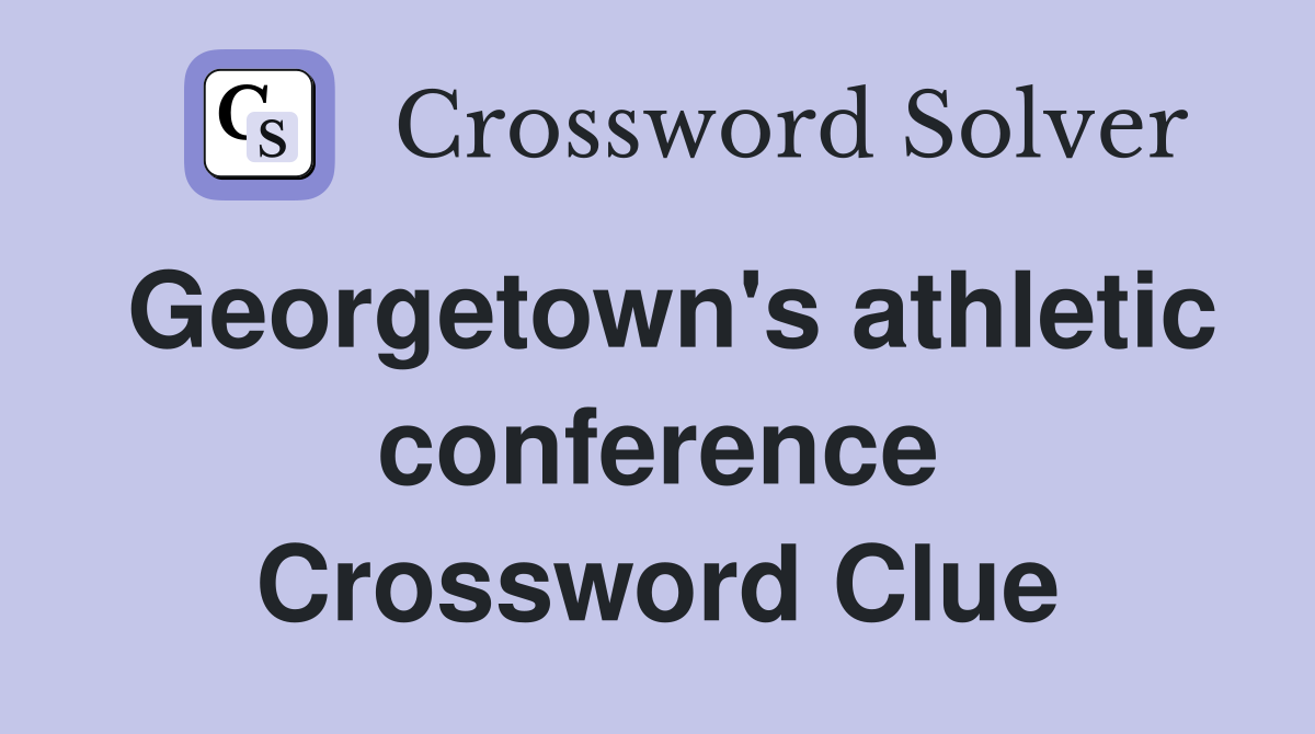 Georgetown's athletic conference Crossword Clue