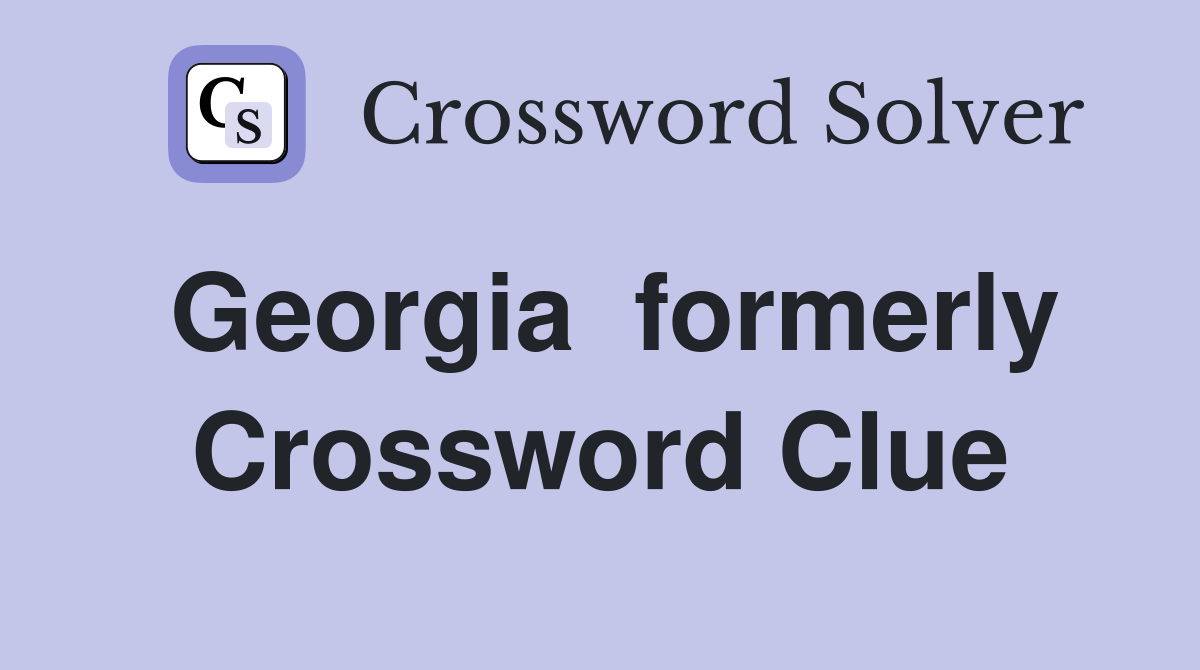 Georgia  formerly Crossword Clue