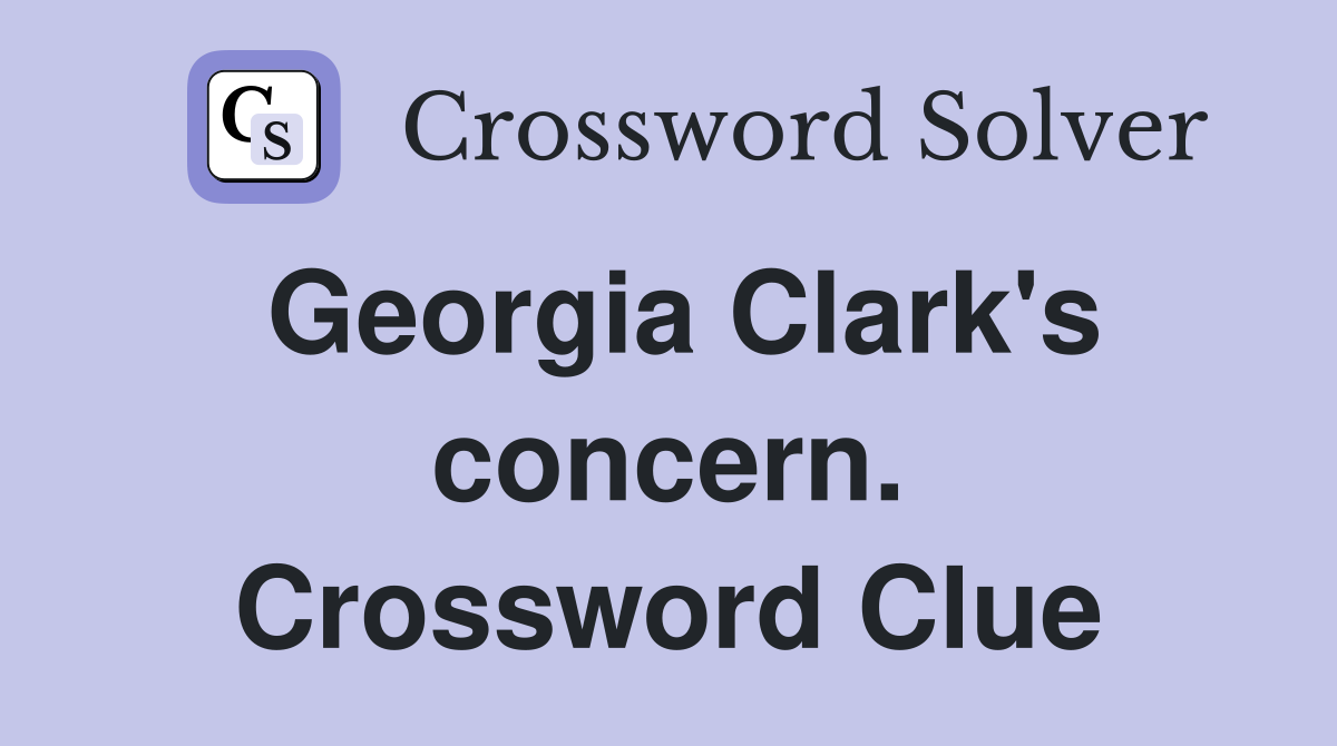 Georgia Clark's concern. Crossword Clue