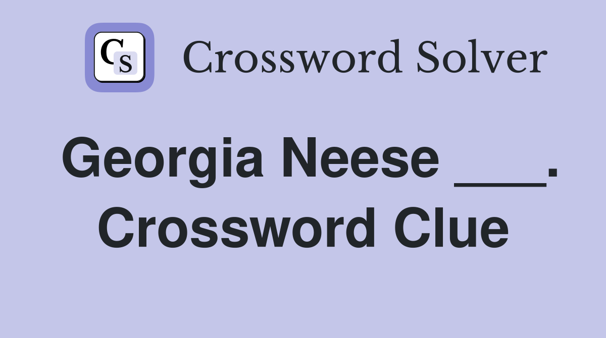 Georgia Neese ___. Crossword Clue