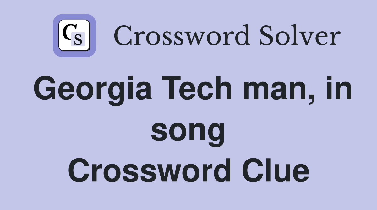 Georgia Tech man, in song Crossword Clue