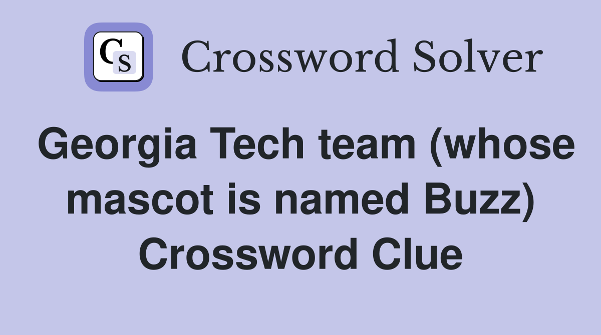Georgia Tech team (whose mascot is named Buzz) Crossword Clue