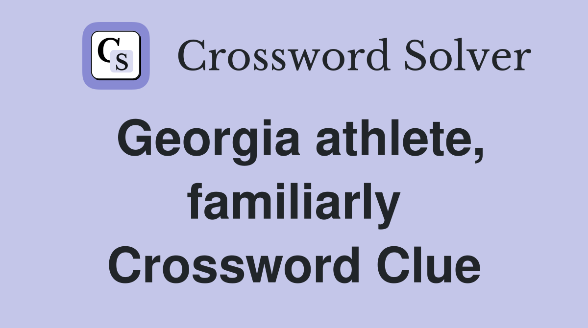 Georgia athlete, familiarly Crossword Clue
