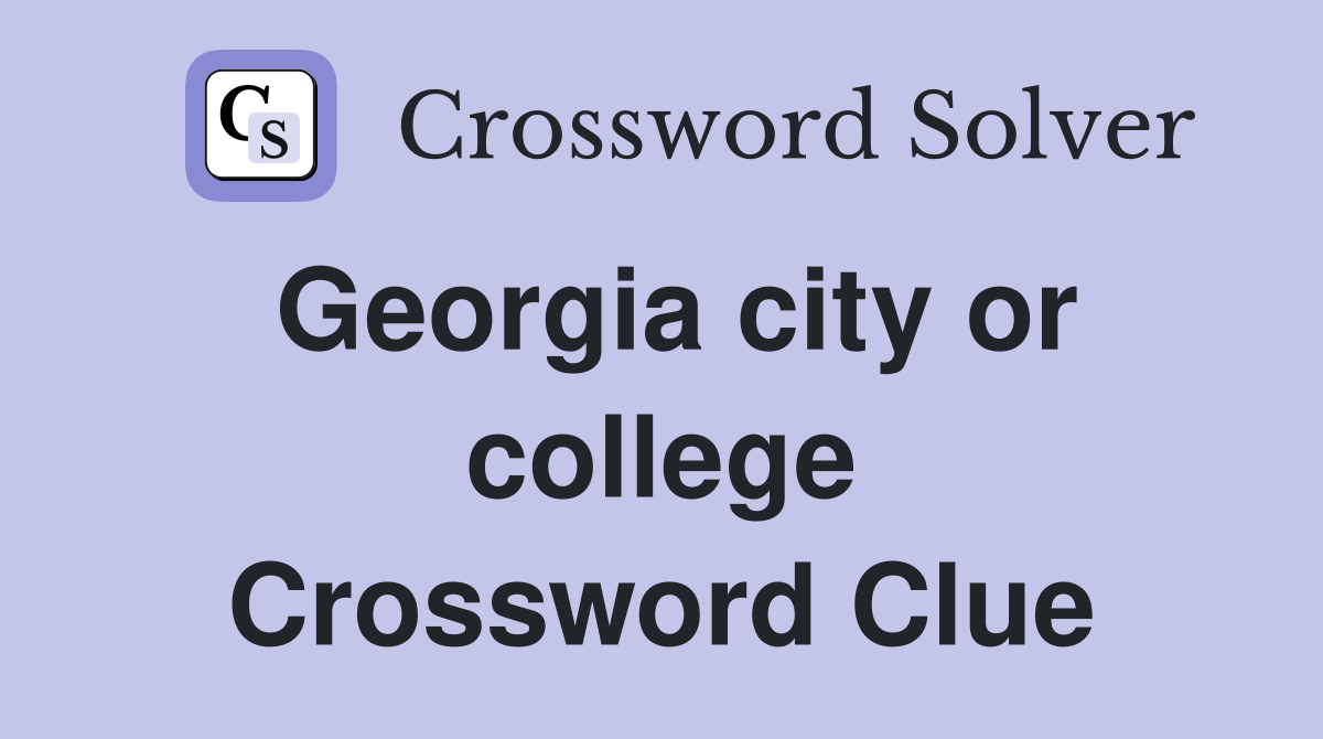 Georgia city or college Crossword Clue