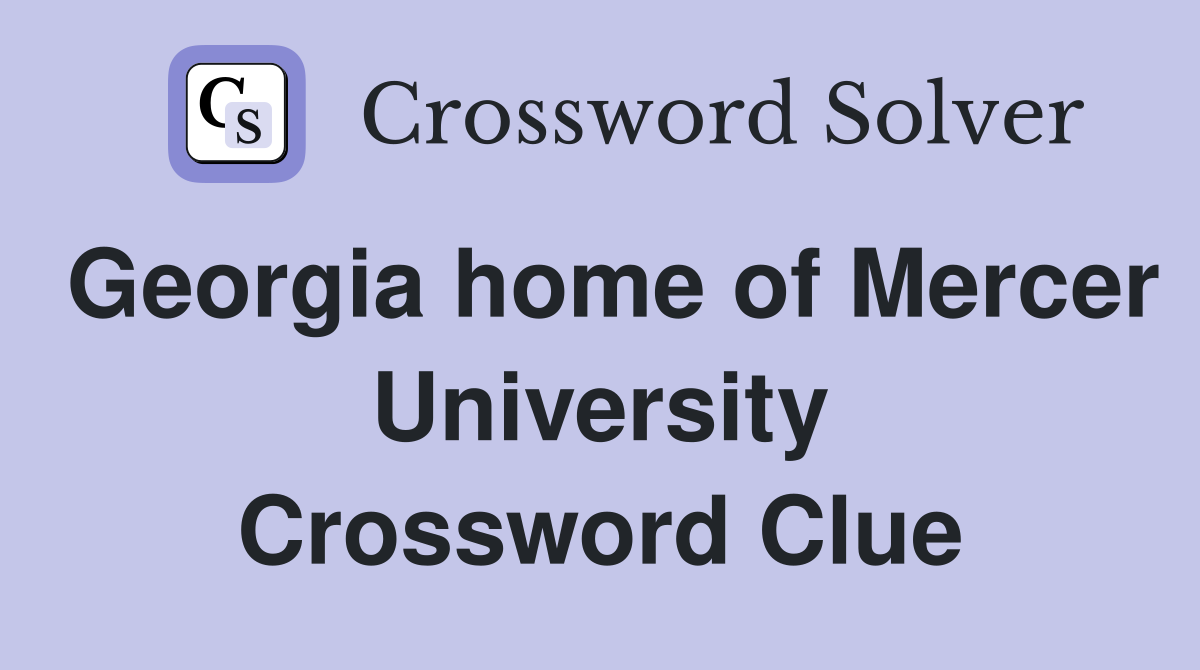 Georgia home of Mercer University Crossword Clue
