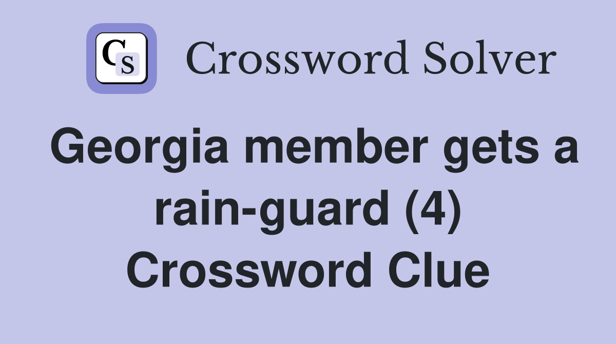 Georgia member gets a rain-guard (4) Crossword Clue