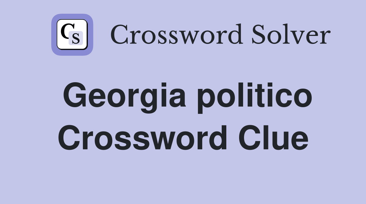 Georgia politico Crossword Clue