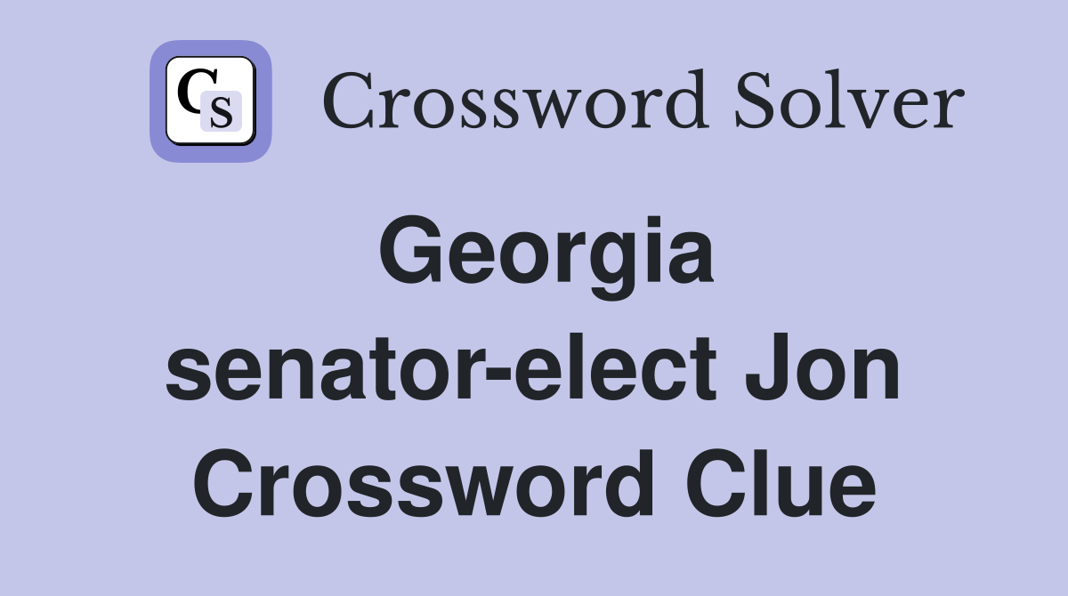 Georgia senator-elect Jon Crossword Clue