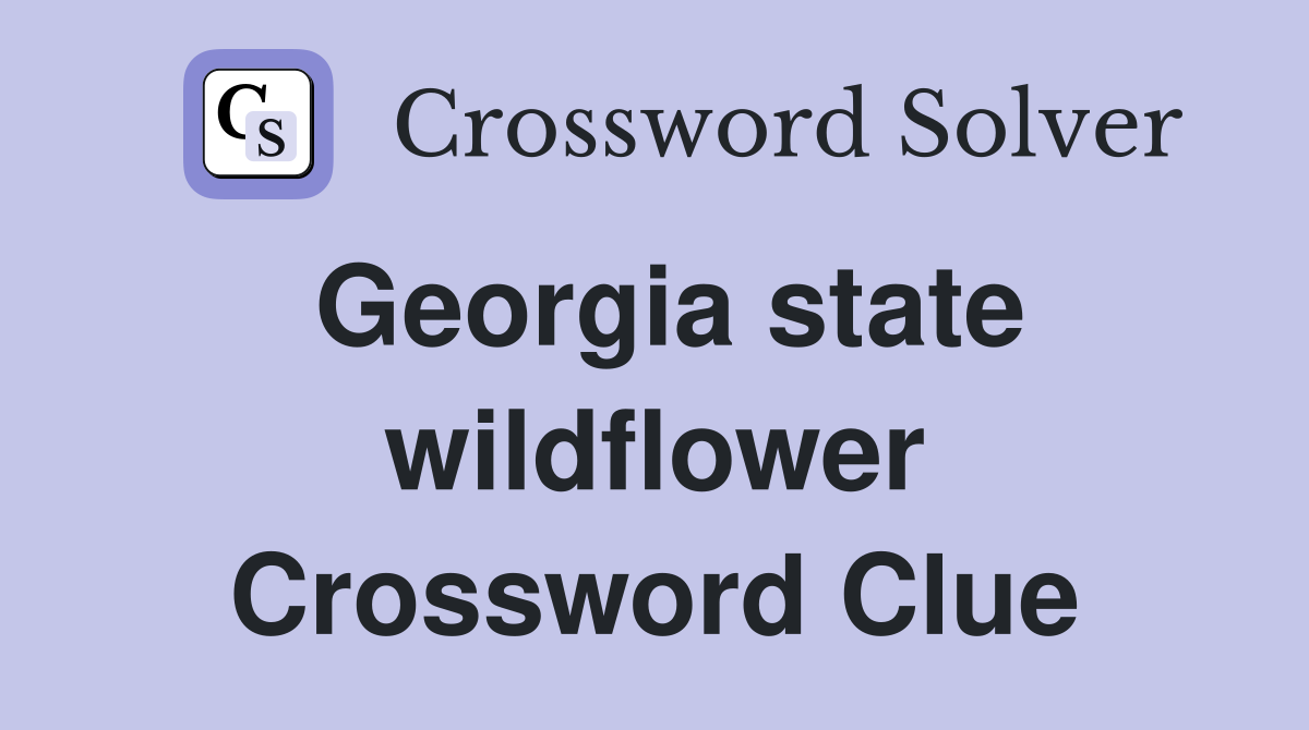Georgia state wildflower Crossword Clue