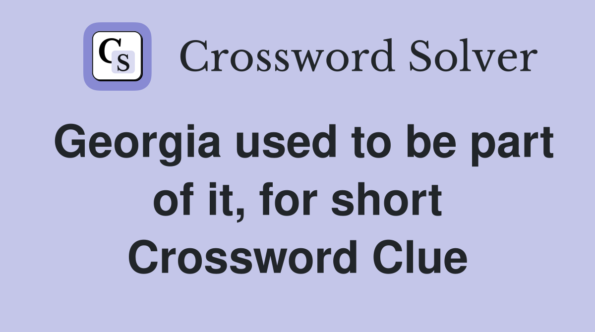 Georgia used to be part of it, for short Crossword Clue