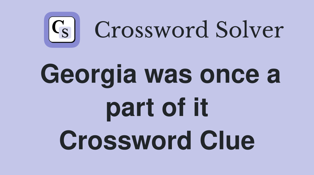 Georgia was once a part of it Crossword Clue