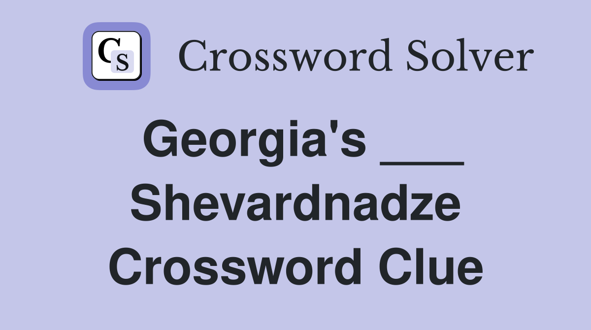 Georgia's ___ Shevardnadze Crossword Clue