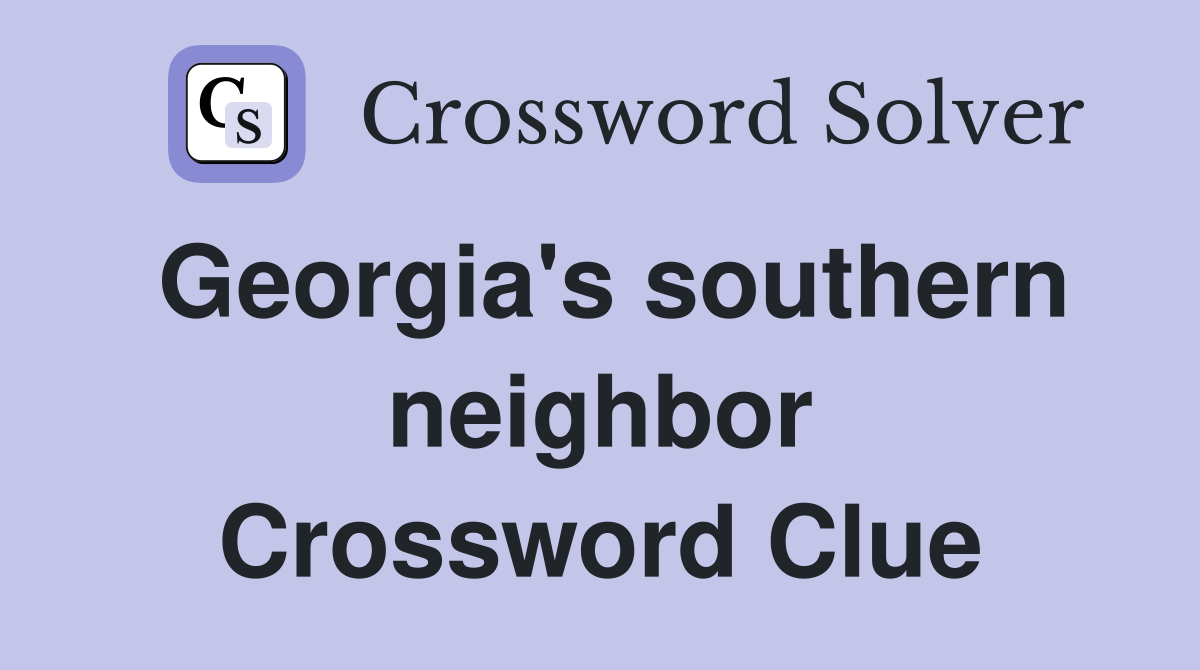 Georgia's southern neighbor Crossword Clue