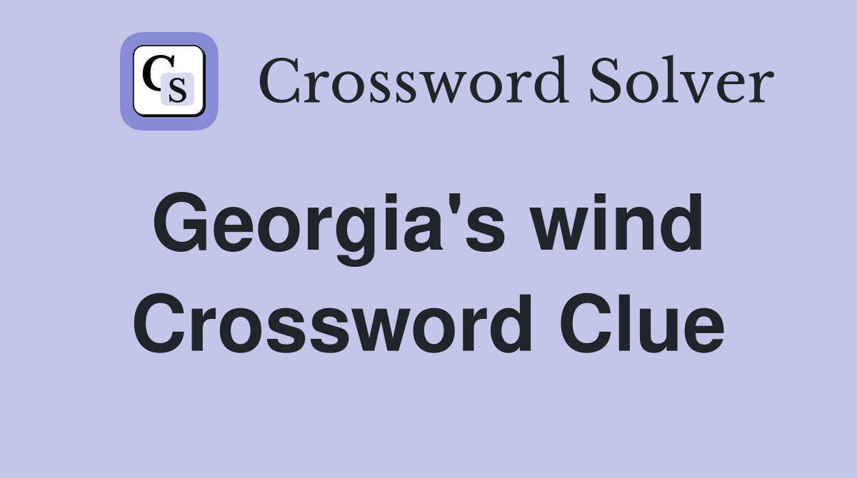 Georgia's wind  Crossword Clue