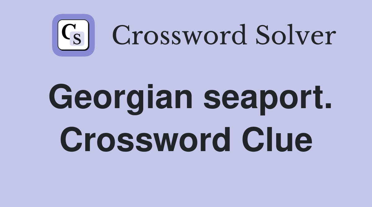 Georgian seaport. Crossword Clue