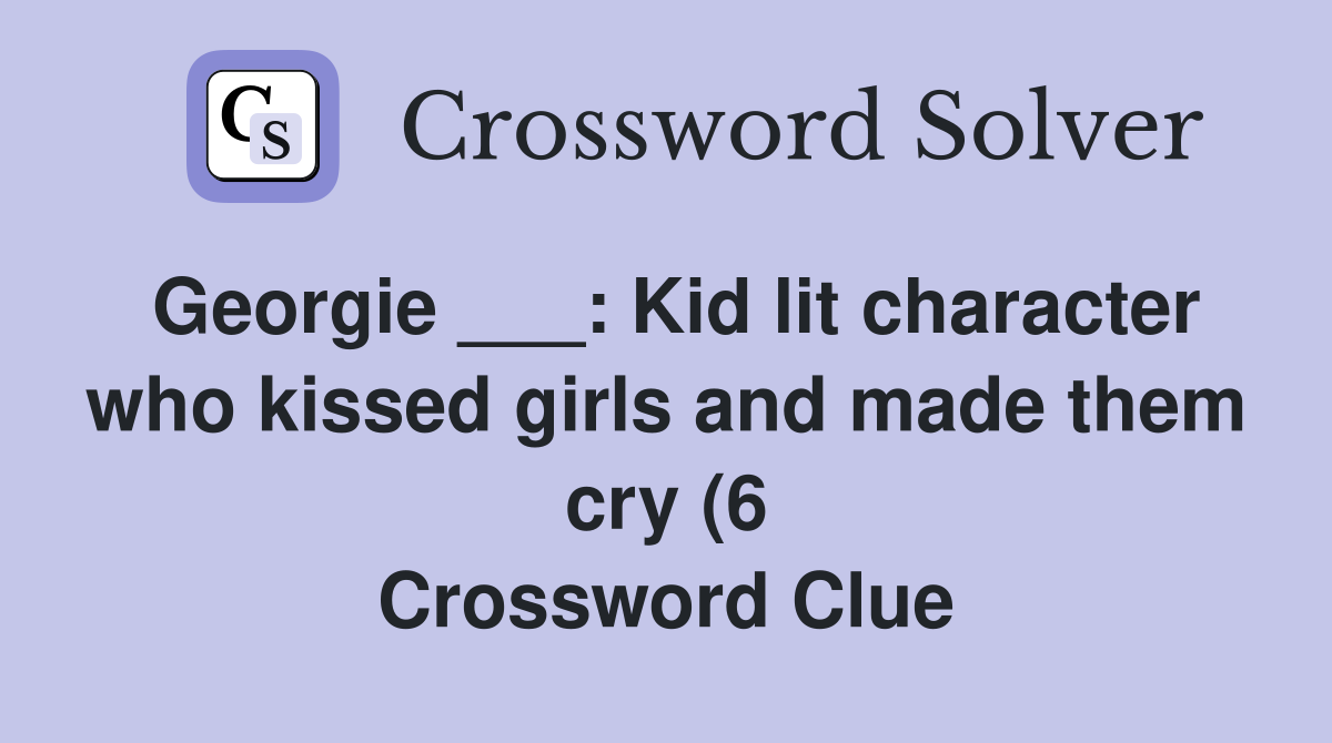 Georgie : Kid lit character who kissed girls and made them cry (6 Georgie : Kid lit character who kissed girls and made them cry (6