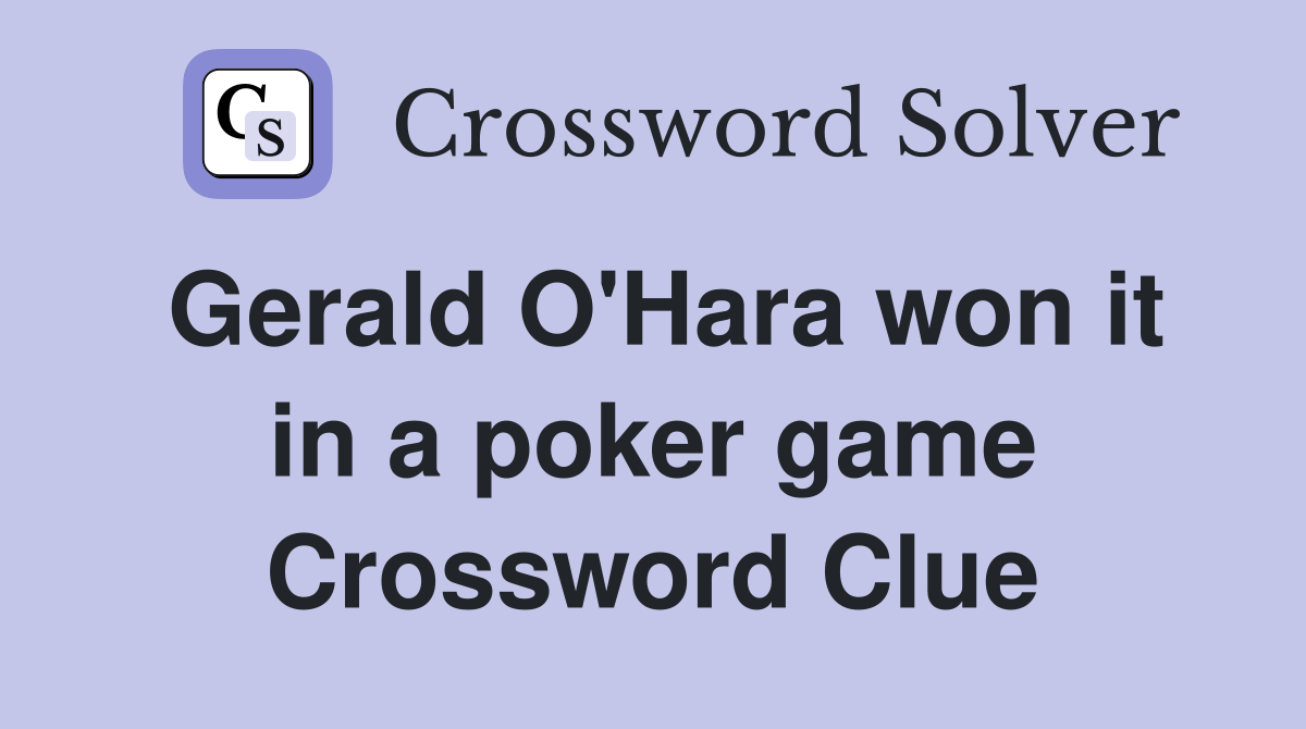 Gerald O'Hara won it in a poker game Crossword Clue