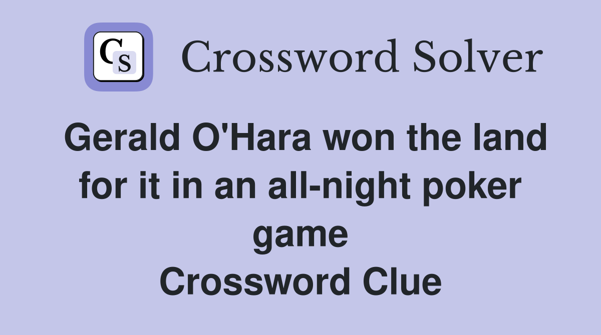 Gerald O'Hara won the land for it in an all-night poker game Crossword Clue