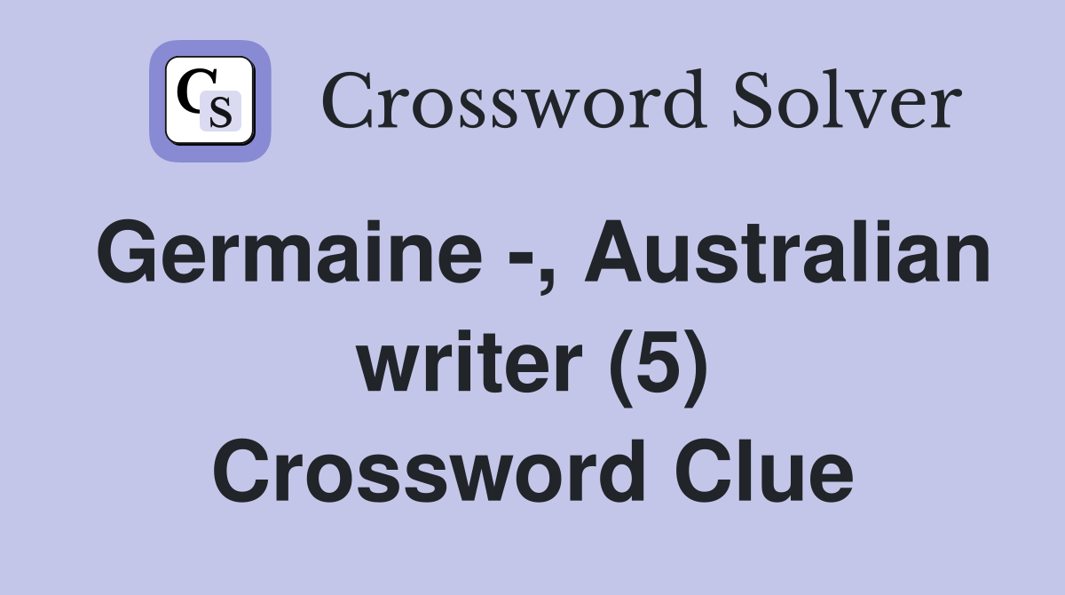 Germaine -, Australian writer (5) Crossword Clue